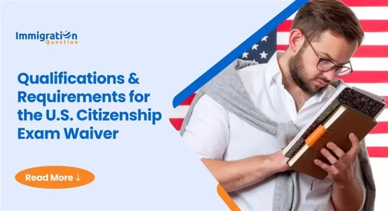 Qualifications & Requirements for the U.S. Citizenship Exam Waiver
