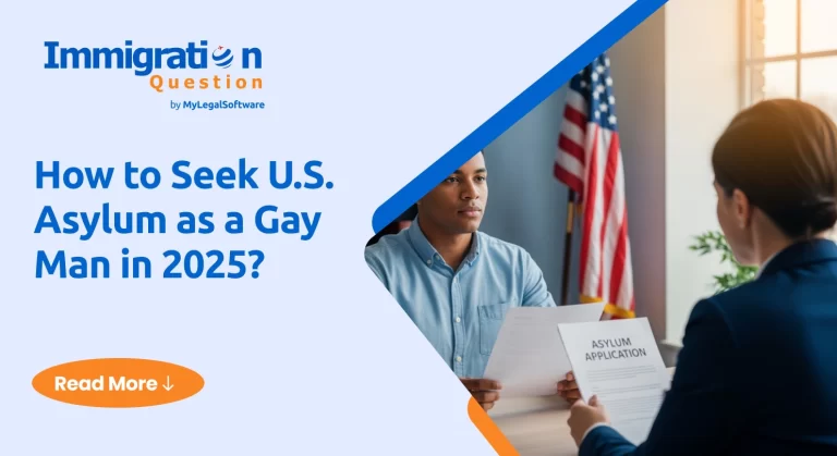 How to Seek U.S. Asylum as a Gay Man in 2025?