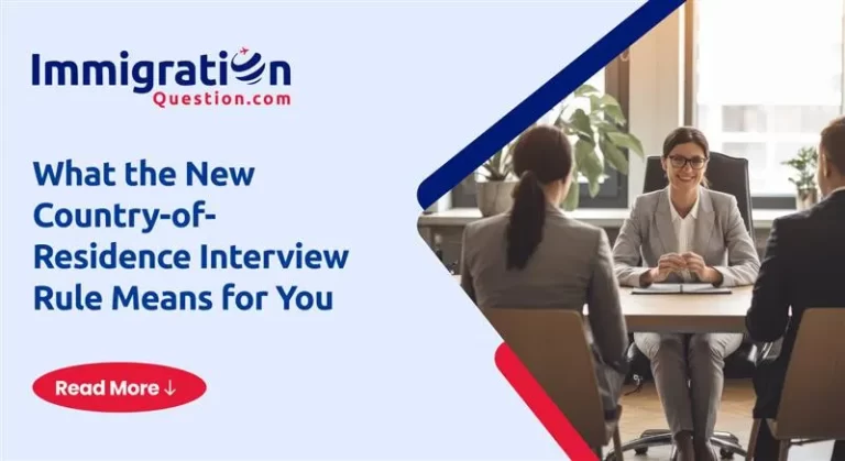 country-of-residence visa interview rule