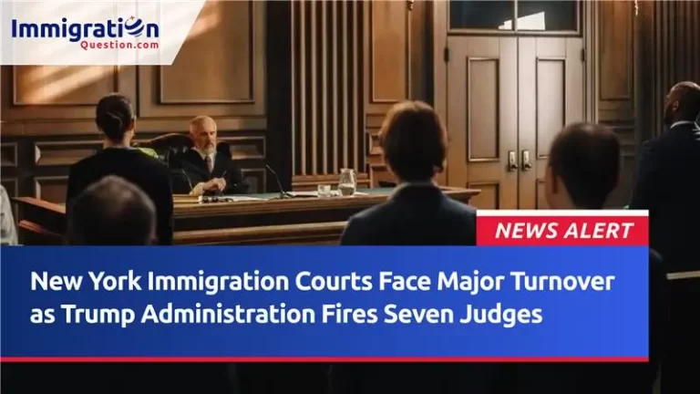 New York Immigration Courts Face Major Turnover as Trump Administration Fires Seven Judges