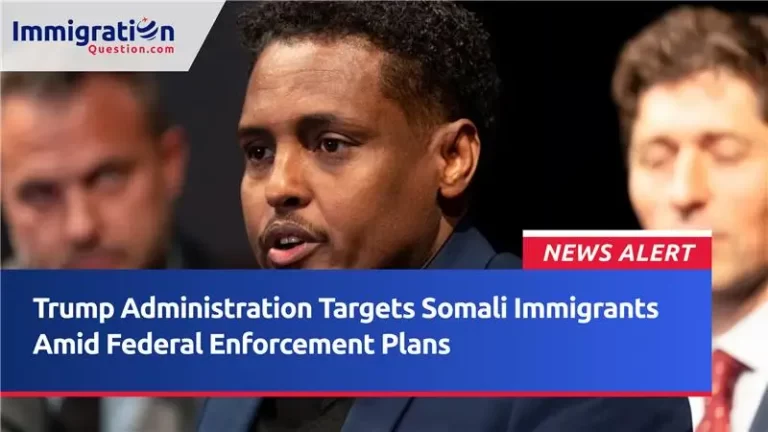 Trump Administration Targets Somali Immigrants Amid Federal Enforcement Plans