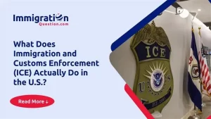 What Does Immigration and Customs Enforcement (ICE)